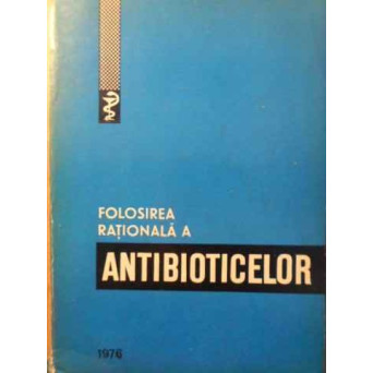 FOLOSIREA RATIONALA A ANTIBIOTICELOR