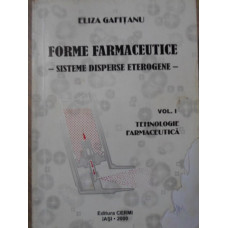 FORME FARMACEUTICE SISTEME DISPERSE ETEROGENE VOL. 1 TEHNOLOGIE FARMACEUTICA