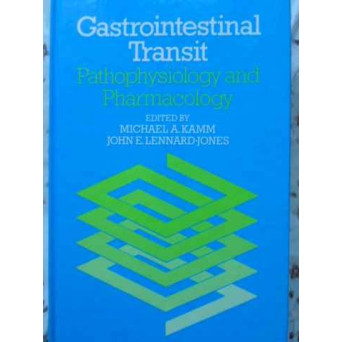 GASTROINTESTINAL TRANSIT PATHOPHYSIOLOGY AND PHARMACOLOGY