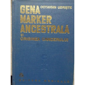 GENA MARKER ANCESTRALA SI ORIGINEA CANCERULUI