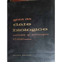 GHID DE DATE BIOLOGICE NORMALE SI PATOLOGICE GHID DE DATE BIOLOGICE NORMALE SI PATOLOGICE