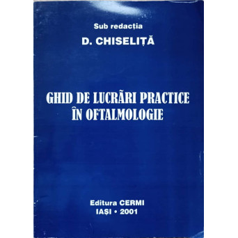GHID DE LUCRARI PRACTICE IN OFTALMOLOGIE