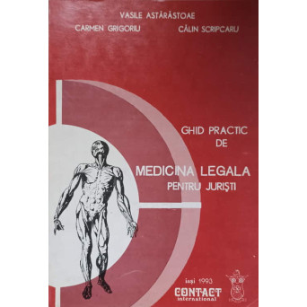 GHID PRACTIC DE MEDICINA LEGALA PENTRU JURISTI