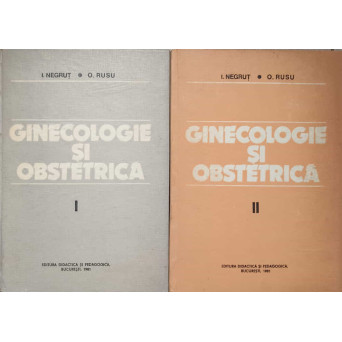 GINECOLOGIE SI OBSTRETICA VOL.1-2