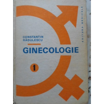 GINECOLOGIE VOL.1 FIZIOLOGIE, FIZIOPATOLOGIE SI PATOLOGIE DE RELATIE
