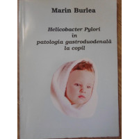 HELICOBACTER PYLORI IN PATOLOGIA GASTRODUODENALA LA COPIL