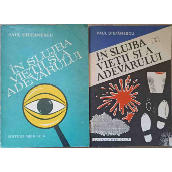 IN SLUJBA VIETII SI A ADEVARULUI VOL.1-2 PAGINI DIN ISTORIA MEDICINII LEGALE SI A CRIMINALISTICII