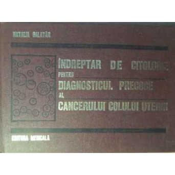 INDREPTAR DE CITOLOGIE PENTRU DIAGNOSTICUL PRECOCE AL CANCERULUI COLULUI UTERIN