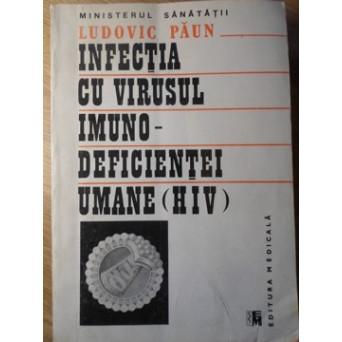 INFECTIA CU VIRUSUL IMUNO-DEFICIENTEI UMANE (HIV)