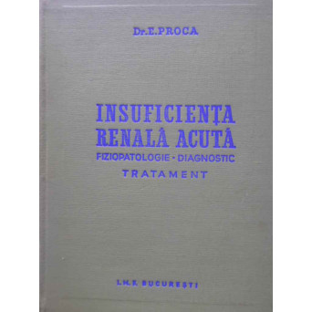 INSUFICIENTA RENALA ACUTA FIZIOPATOLOGIE, DIAGNOSTIC, TRATAMENT