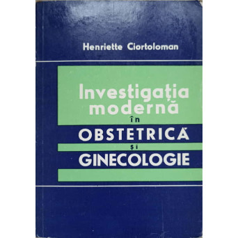 INVESTIGATIA MODERNA IN OBSTETRICA SI GINECOLOGIE