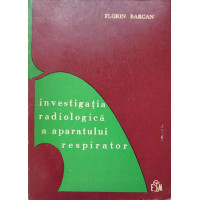 INVESTIGATIA RADIOLOGICA A APARATULUI RESPIRATOR INVESTIGATIA RADIOLOGICA A APARATULUI RESPIRATOR