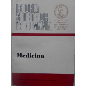 ISTORIA STIINTELOR IN ROMANIA MEDICINA