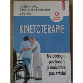 KINETOTERAPIE. METODOLOGIA POZITIONARII SI MOBILIZARII PACIENTULUI