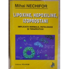 LIPOXIME, HEPOXILINE, IZOPROSTANI. IMPLICATII NORMALE, PATOLOGICE SI TERAPEUTICE