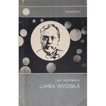 LUMEA INVIZIBILA. PASTEUR SI MEDICINA MODERNA