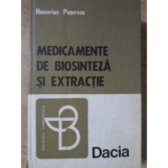 MEDICAMENTE DE BIOSINTEZA SI EXTRACTIE