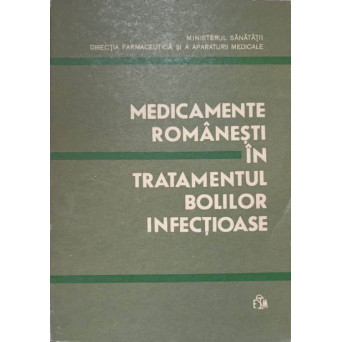 MEDICAMENTE ROMANESTI IN TRATAMENTUL BOLILOR INFECTIOASE