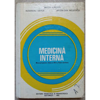 MEDICINA INTERNA. MANUAL PENTRU CLASA A XII-A, LICEE SANITARE