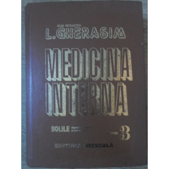 MEDICINA INTERNA VOL.3 BOLILE DIGESTIVE HEPATICE SI PANCREATICE 