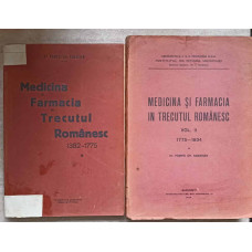 MEDICINA SI FARMACIA IN TRECUTUL ROMANESC VOL.1-2 (1382-1834)