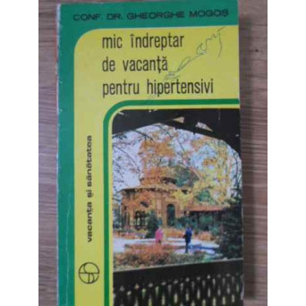 MIC INDREPTAR DE VACANTA PENTRU HIPERTENSIVI