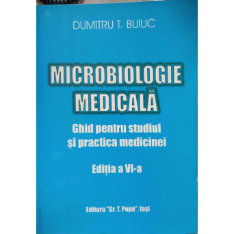 MICROBIOLOGIE MEDICALA. GHID PENTRU STUDIUL SI PRACTICA MEDICINEI