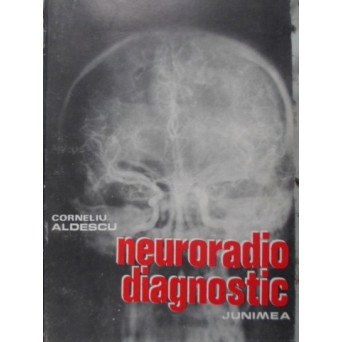 NEURORADIO DIAGNOSTIC PRACTIC VOL.1 CRANIUL SI CONTINUT