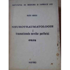 NEUROTRAUMATOLOGIE VOL.1 TRAUMATISMELE NERVILOR PERIFERICI CURS