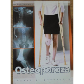 OSTEOPOROZA CAUZE SI PREVENIRE