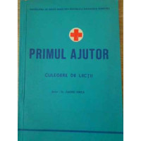 PRIMUL AJUTOR CULEGERE DE LECTII PRIMUL AJUTOR CULEGERE DE LECTII