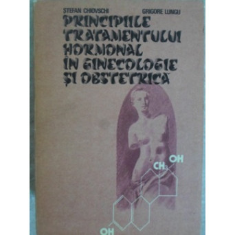 PRINCIPIILE TRATAMENTULUI HORMONAL IN GINECOLOGIE SI OBSTETRICA