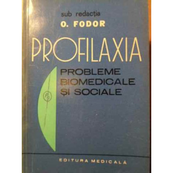 PROFILAXIA PROBLEME BIOMEDICALE SI SOCIALE