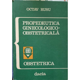 PROPEDEUTICA GINECOLOGICO-OBSTETRICALA VOL.2 OBSTETRICA