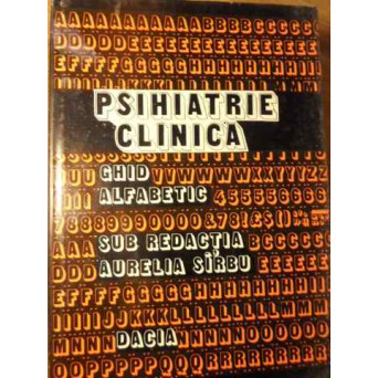 PSIHIATRIE CLINICA. GHID ALFABETIC