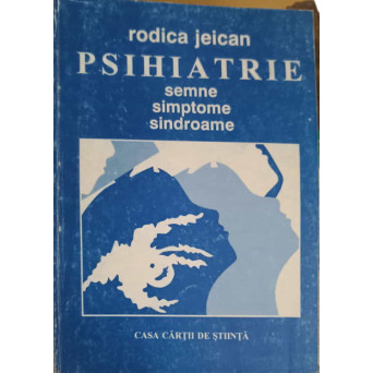 PSIHIATRIE. SEMNE, SIMPTOME, SINDROAME