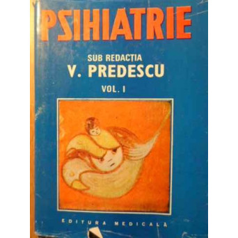 PSIHIATRIE VOL.1
