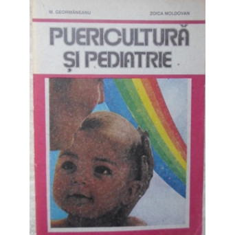 PUERICULTURA SI PEDIATRIE. MANUAL PENTRU INVATAMANTUL SANITAR POSTLICEAL