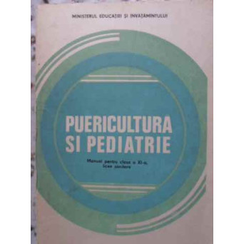 PUERICULTURA SI PEDIATRIE MANUAL PENTRU LICEE SANITARE