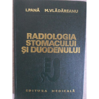 RADIOLOGIA STOMACULUI SI DUODENULUI