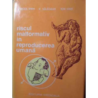 RISCUL MALFORMATIV IN REPRODUCEREA UMANA