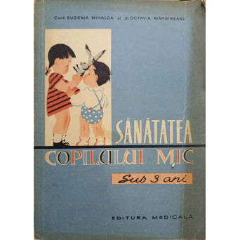 SANATATEA COPILULUI MIC, SUB 3 ANI
