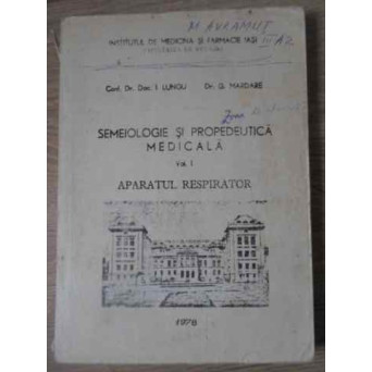 SEMIOLOGIE SI PROPEDEUTICA MEDICALA VOL.1 APARATUL RESPIRATOR