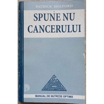 SPUNE NU CANCERULUI