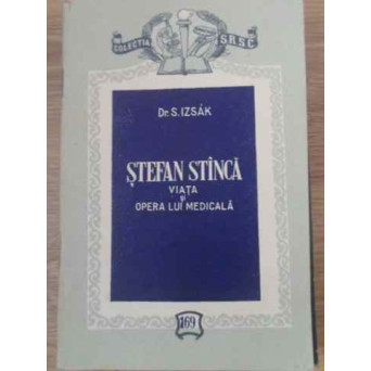 STEFAN STINCA  VIATA SI OPERA LUI MEDICALA