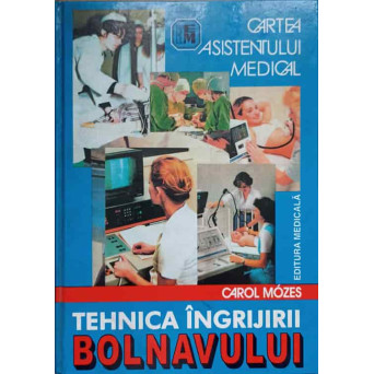 TEHNICA INGRIJIRII BOLNAVULUI. CARTEA ASISTENTULUI MEDICAL