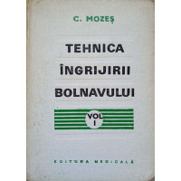TEHNICA INGRIJIRII BOLNAVULUI VOL.1. MANUAL PENTRU SCOLI DE ASISTENTE MEDICALE
