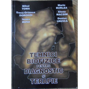 TEHNICI BIOFIZICE PENTRU DIAGNOSTIC SI TERAPIE