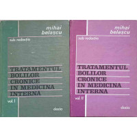 TRATAMENTUL BOLILOR CRONICE IN MEDICINA INTERNA VOL.1-2
