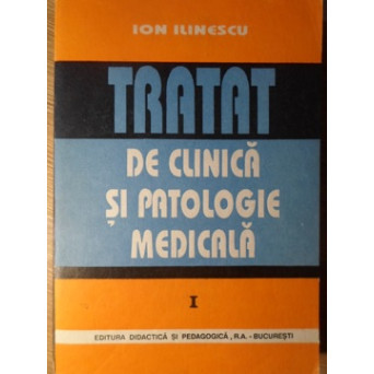 TRATAT DE CLINICA SI PATOLOGIE MEDICALA VOL.1